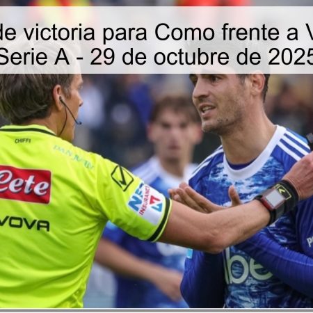 Predicción de victoria para Como frente a Verona en la Serie A – 29 de octubre de 2025
