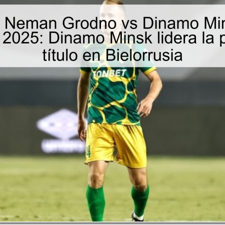Predicción Neman Grodno vs Dinamo Minsk – 29 de octubre de 2025: Dinamo Minsk lidera la pelea por el título en Bielorrusia