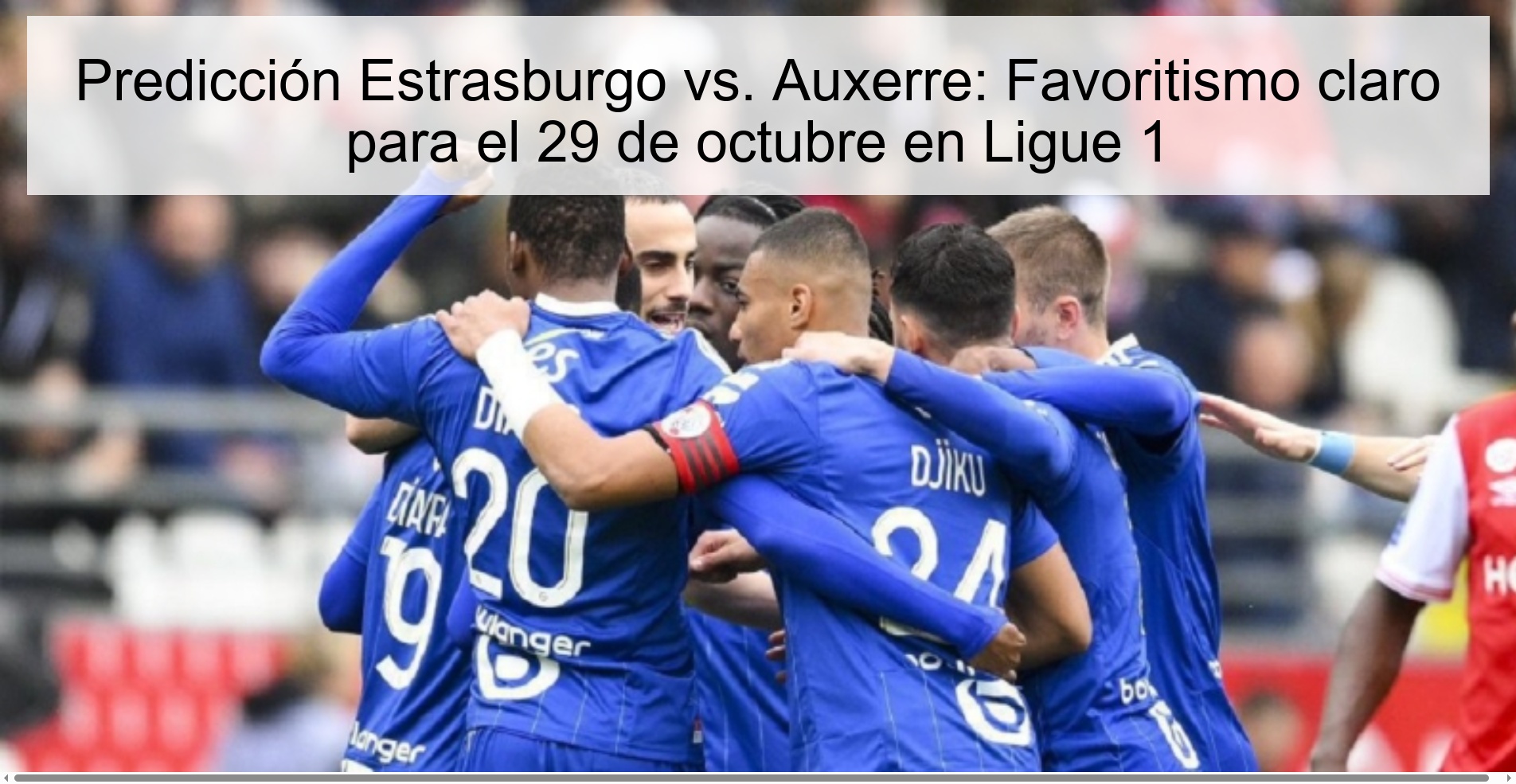 Strasbourg vs. Prediction Auxerre: Clear favoritism for October 29 in Ligue 1 1 317711