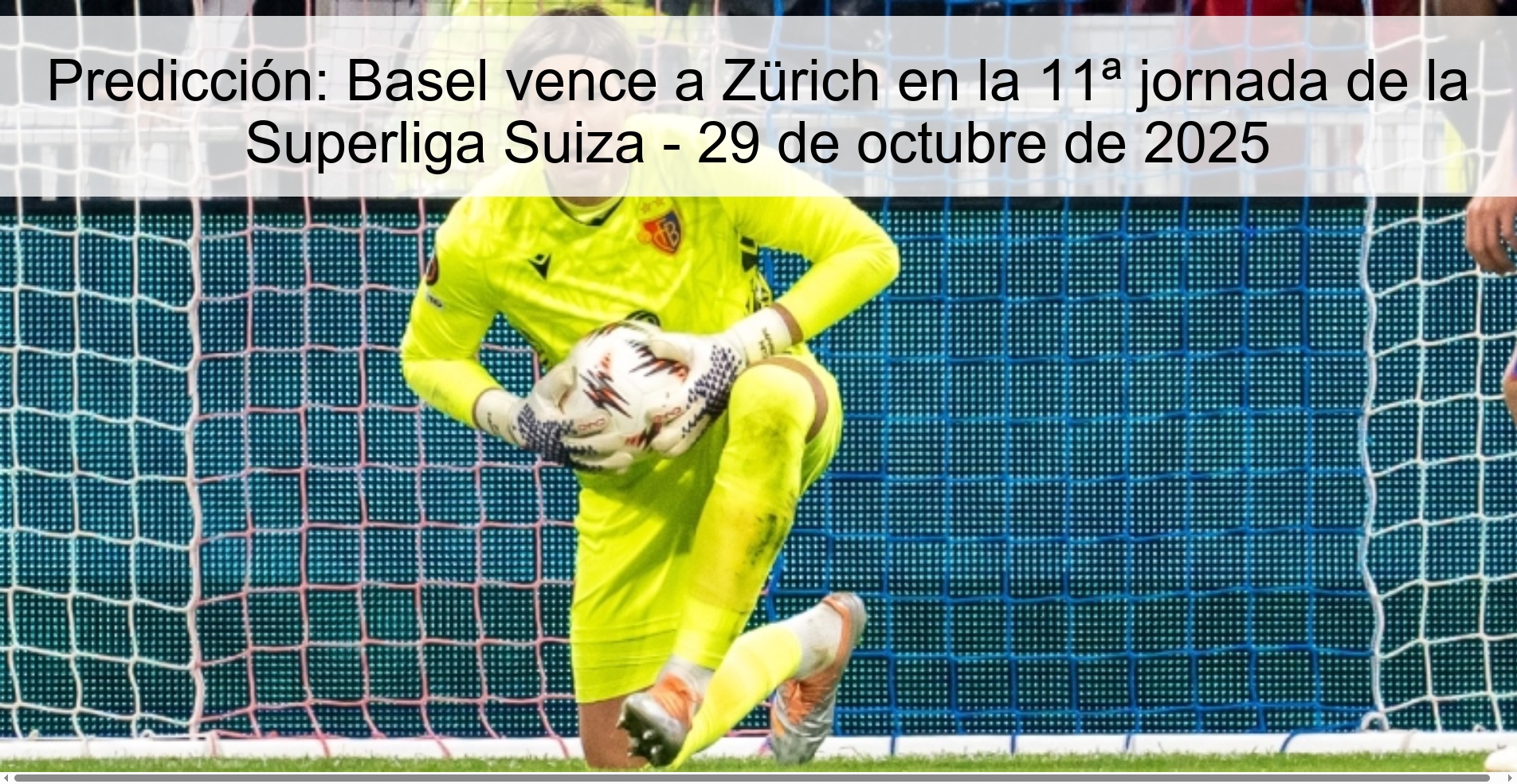 Predicción: Basel vence a Zürich en la 11ª jornada de la Superliga Suiza - 29 de octubre de 2025 1 Predicción: Basel vence a Zürich en la 11ª jornada de la Superliga Suiza - 29 de octubre de 2025