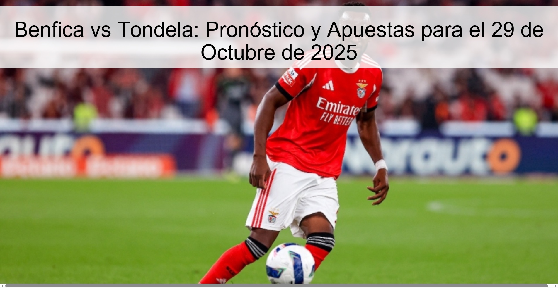 Benfica vs Tondela: Pronóstico y Apuestas para el 29 de Octubre de 2025
