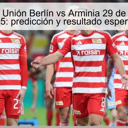 Pronóstico Unión Berlín vs Arminia 29 de octubre de 2025: predicción y resultado esperado
