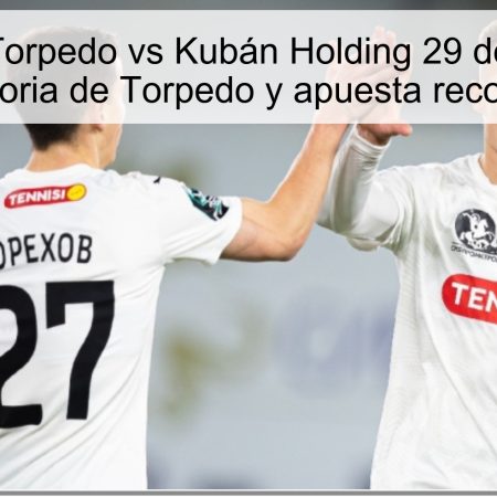 Predicción Torpedo vs Kubán Holding 29 de octubre de 2025: victoria de Torpedo y apuesta recomendada