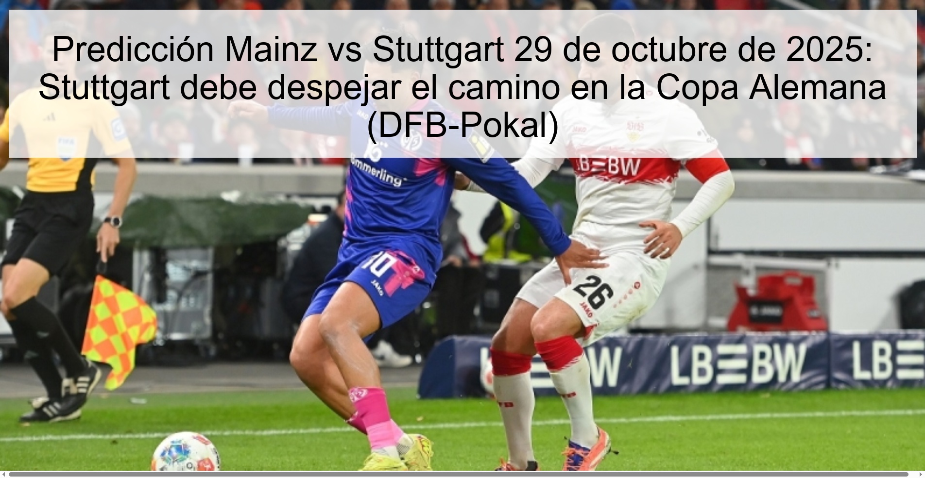 Mainz vs Stuttgart Prediction October 29, 2025: Stuttgart must clear the way in the German Cup (DFB-Pokal)
