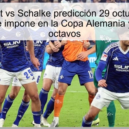 Darmstadt vs Schalke predicción 29 octubre 2025: Schalke se impone en la Copa Alemania y avanza a octavos