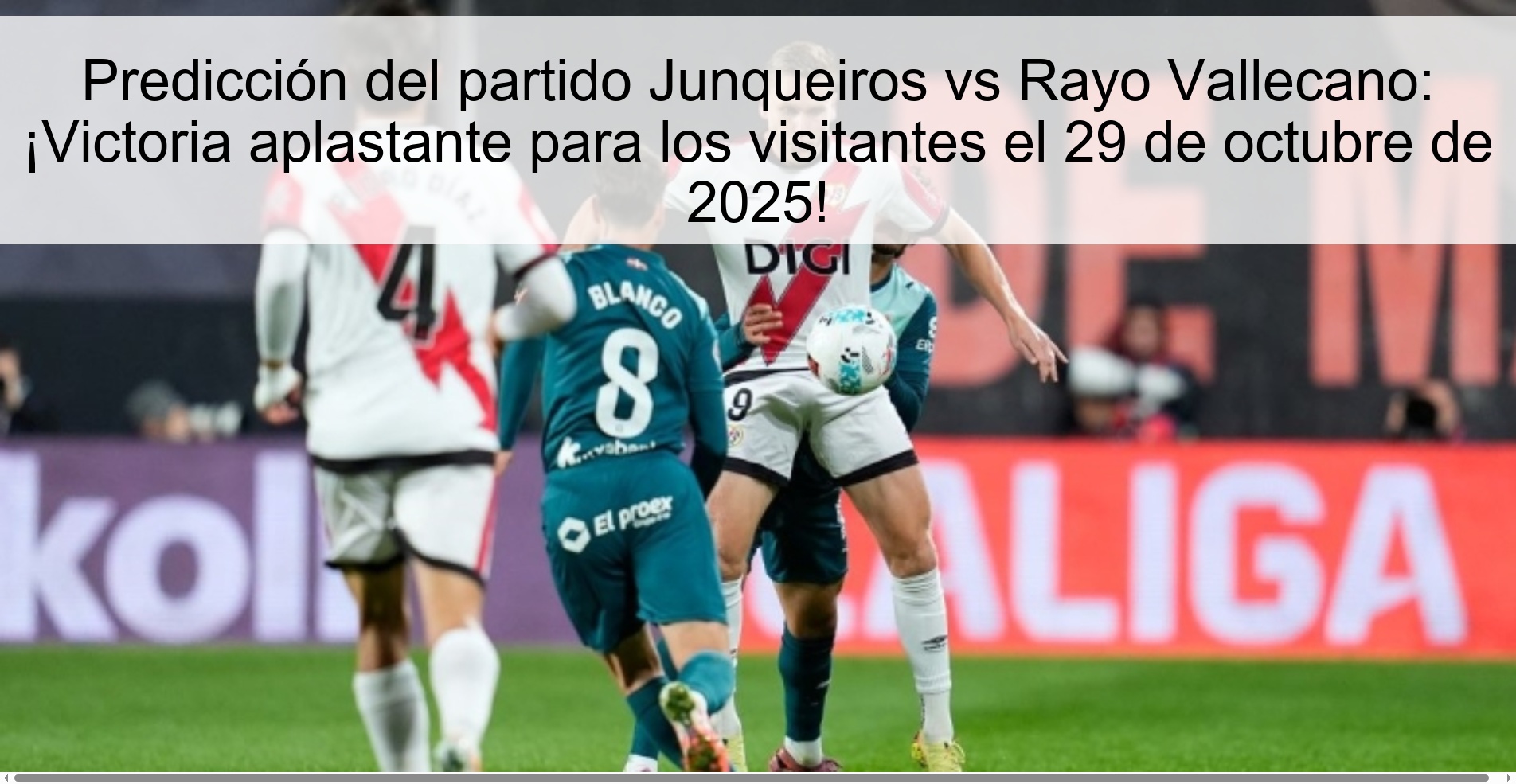 Predicción del partido Junqueiros vs Rayo Vallecano: ¡Victoria aplastante para los visitantes el 29 de octubre de 2025! 1 Predicción del partido Junqueiros vs Rayo Vallecano: ¡Victoria aplastante para los visitantes el 29 de octubre de 2025!