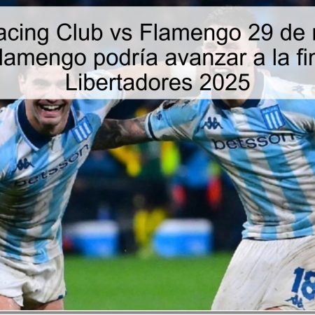 Predicción Racing Club vs Flamengo 29 de noviembre de 2025: Flamengo podría avanzar a la final de la Libertadores 2025