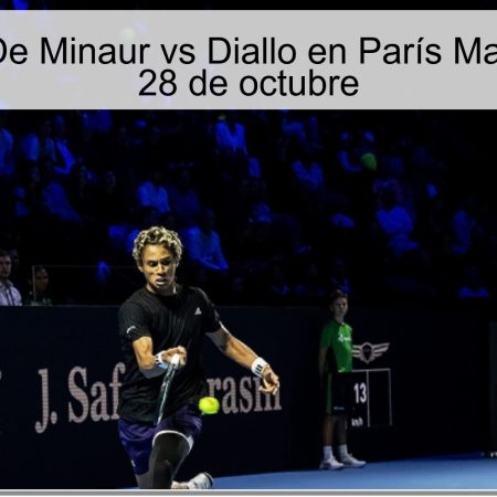 Predicción De Minaur vs Diallo en París Masters 2025 – 28 de octubre