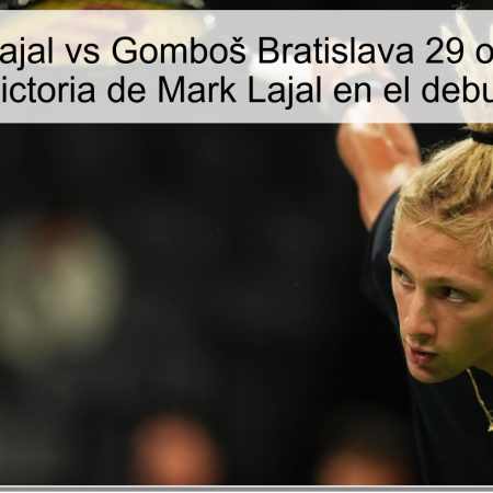 Pronóstico Lajal vs Gomboš Bratislava 29 octubre 2025: victoria de Mark Lajal en el debut