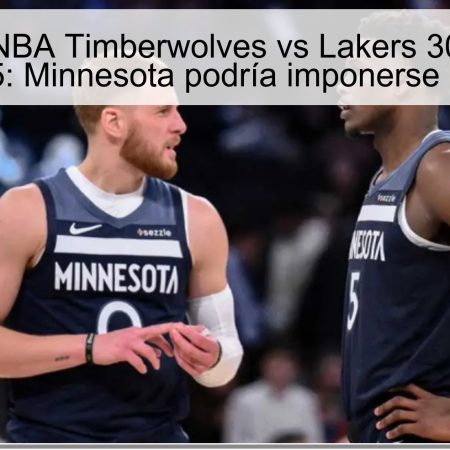 Pronóstico NBA Timberwolves vs Lakers 30 de octubre de 2025: Minnesota podría imponerse en casa