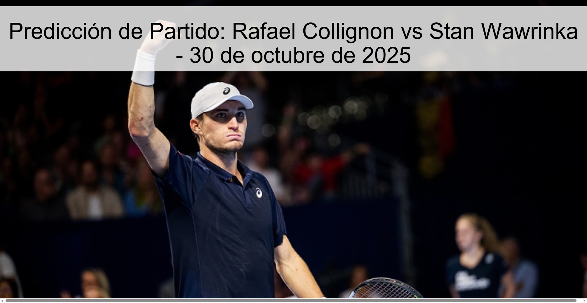 Predicción de Partido: Rafael Collignon vs Stan Wawrinka - 30 de octubre de 2025 1 318036