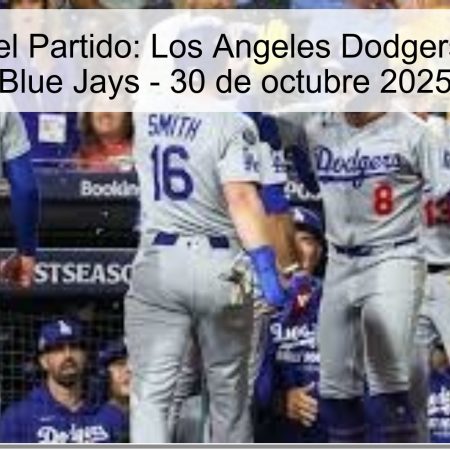 Predicción del Partido: Los Angeles Dodgers vs. Toronto Blue Jays – 30 de octubre 2025