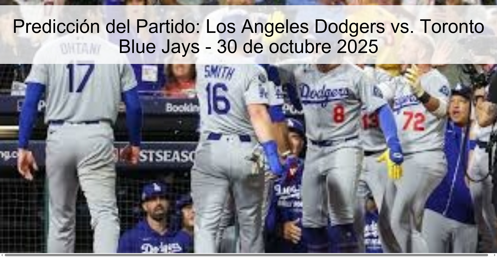 Predicción del Partido: Los Angeles Dodgers vs. Toronto Blue Jays - 30 de octubre 2025 1 Predicción del Partido: Los Angeles Dodgers vs. Toronto Blue Jays - 30 de octubre 2025
