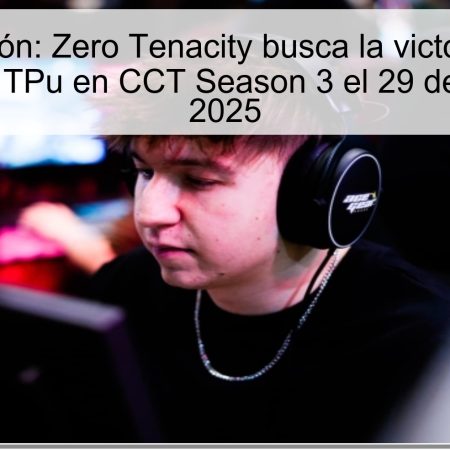 Predicción: Zero Tenacity busca la victoria ante TPuDCATb TPu en CCT Season 3 el 29 de octubre de 2025