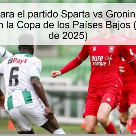 Predicción para el partido Sparta vs Groningen: Victoria de Sparta en la Copa de los Países Bajos (31 de enero de 2025)