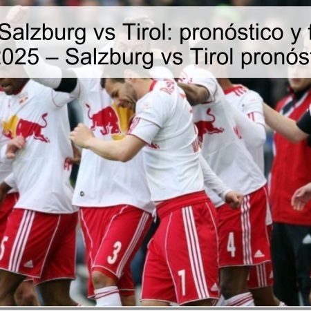 Predicción Salzburg vs Tirol: pronóstico y fecha 30 de octubre de 2025 – Salzburg vs Tirol pronóstico principal