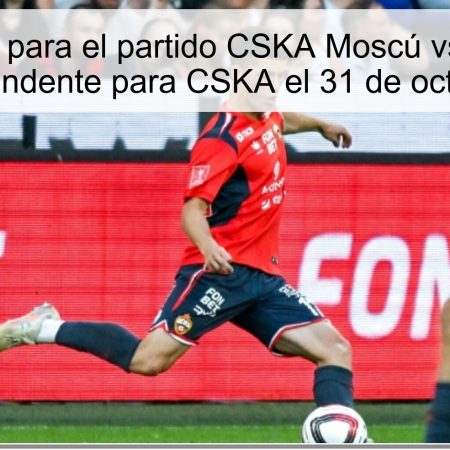Predicción para el partido CSKA Moscú vs. Pari NN: Victoria contundente para CSKA el 31 de octubre de 2025