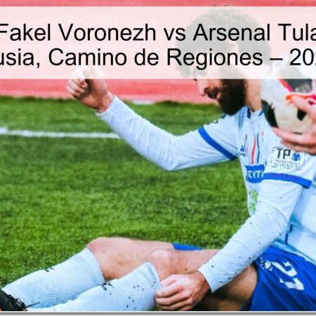 Predicción Fakel Voronezh vs Arsenal Tula – Copa de Rusia, Camino de Regiones – 2025