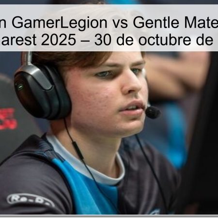 Predicción GamerLegion vs Gentle Mates en PGL Bucharest 2025 – 30 de octubre de 2025