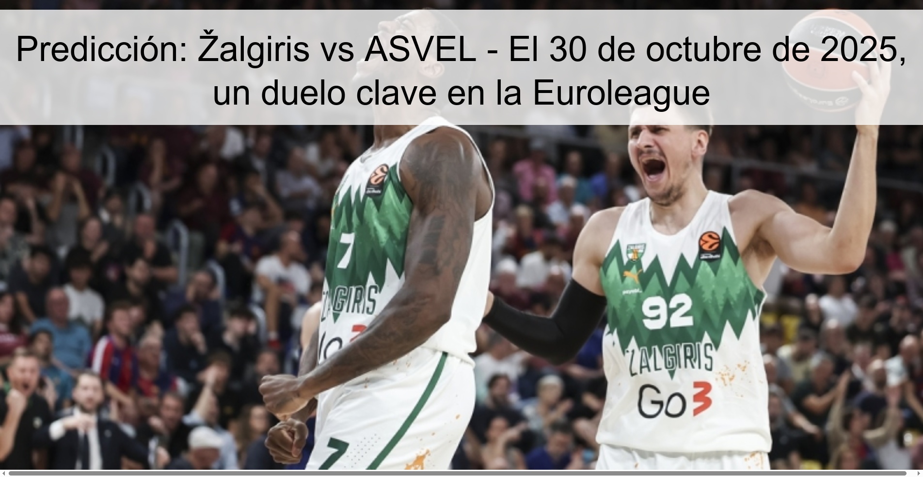 Prediction: Žalgiris vs ASVEL - On October 30, 2025, a key duel in Euroleague 1 Prediction: Žalgiris vs ASVEL - October 30, 2025, a key duel in the Euroleague