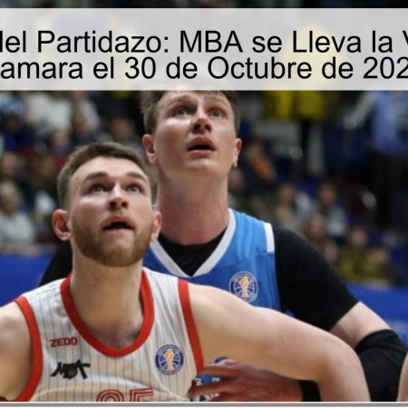 Predicción del Partidazo: MBA se Lleva la Victoria ante Samara el 30 de Octubre de 2025