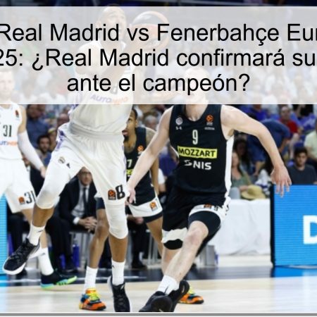 Predicción Real Madrid vs Fenerbahçe Euroleague 30 octubre 2025: ¿Real Madrid confirmará su favoritismo ante el campeón?