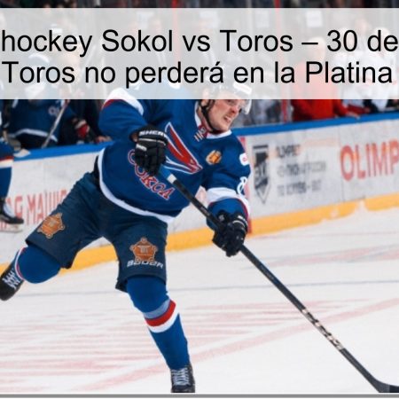 Pronóstico hockey Sokol vs Toros – 30 de octubre de 2025: Toros no perderá en la Platina Arena