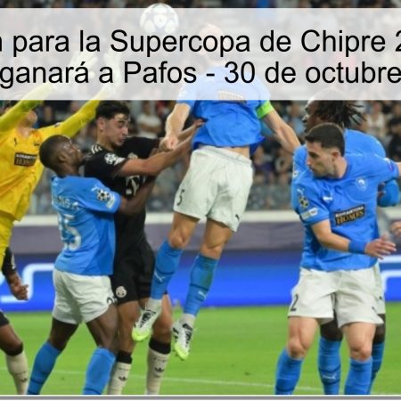 Predicción para la Supercopa de Chipre 2025: AEK Larnaca ganará a Pafos – 30 de octubre de 2025