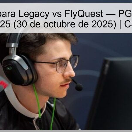 Predicción para Legacy vs FlyQuest — PGL Bucharest 2025 (30 de octubre de 2025) | CS2