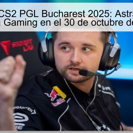 Predicción CS2 PGL Bucharest 2025: Astralis vence a Aurora Gaming en el 30 de octubre de 2025