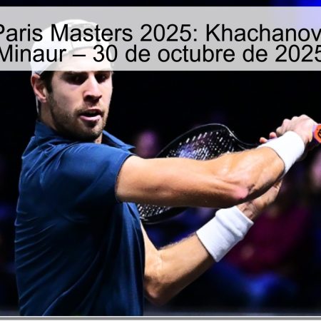 Predicción Paris Masters 2025: Khachanov vence a De Minaur – 30 de octubre de 2025