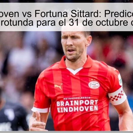 PSV Eindhoven vs Fortuna Sittard: Predicción de una victoria rotunda para el 31 de octubre de 2025