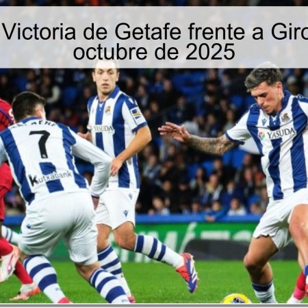 Predicción: Victoria de Getafe frente a Girona el 28 de octubre de 2025