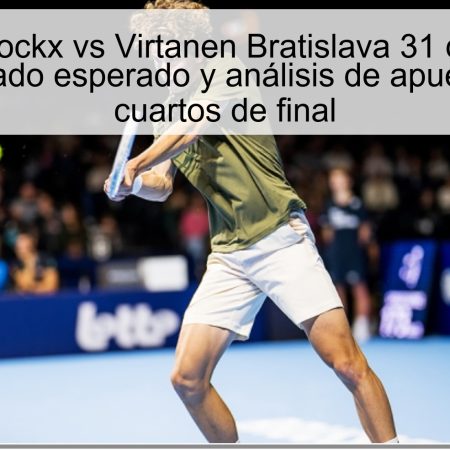 Predicción Blockx vs Virtanen Bratislava 31 de octubre de 2025: resultado esperado y análisis de apuestas para el cuartos de final