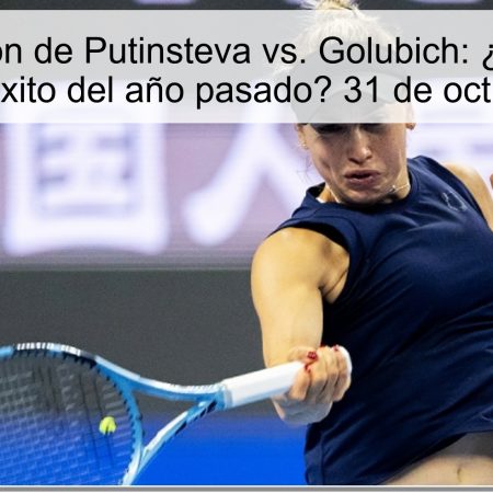 Predicción de Putinsteva vs. Golubich: ¿Repetirá Golubich el éxito del año pasado? 31 de octubre de 2025