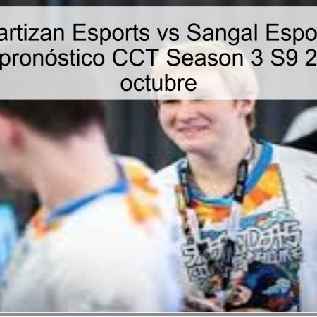 Predicción Partizan Esports vs Sangal Esports: resultado esperado y pronóstico CCT Season 3 S9 2025 – 30 de octubre