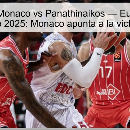 Pronóstico Monaco vs Panathinaikos — Euroliga 31 de octubre de 2025: Monaco apunta a la victoria 86-82