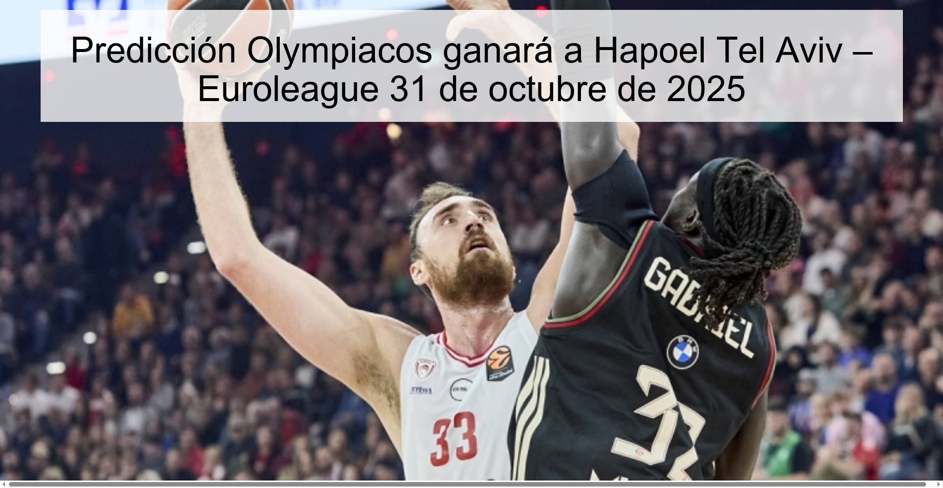 Predicción Olympiacos ganará a Hapoel Tel Aviv – Euroleague 31 de octubre de 2025 1 Predicción Olympiacos ganará a Hapoel Tel Aviv – Euroleague 31 de octubre de 2025