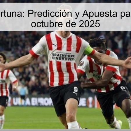PSV vs Fortuna: Predicción y Apuesta para el 31 de octubre de 2025