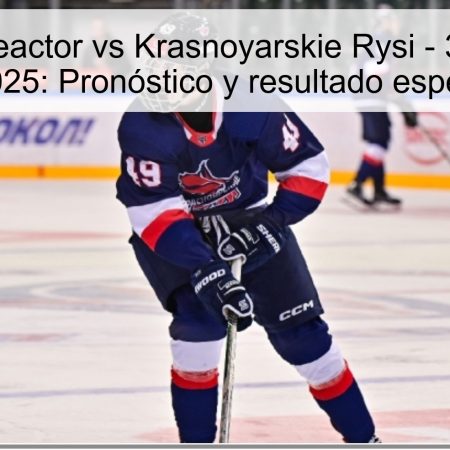 Predicción Reactor vs Krasnoyarskie Rysi – 31 de octubre de 2025: Pronóstico y resultado esperado