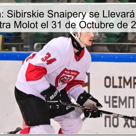 Predicción: Sibirskie Snaipery se Llevará la Victoria contra Molot el 31 de Octubre de 2025