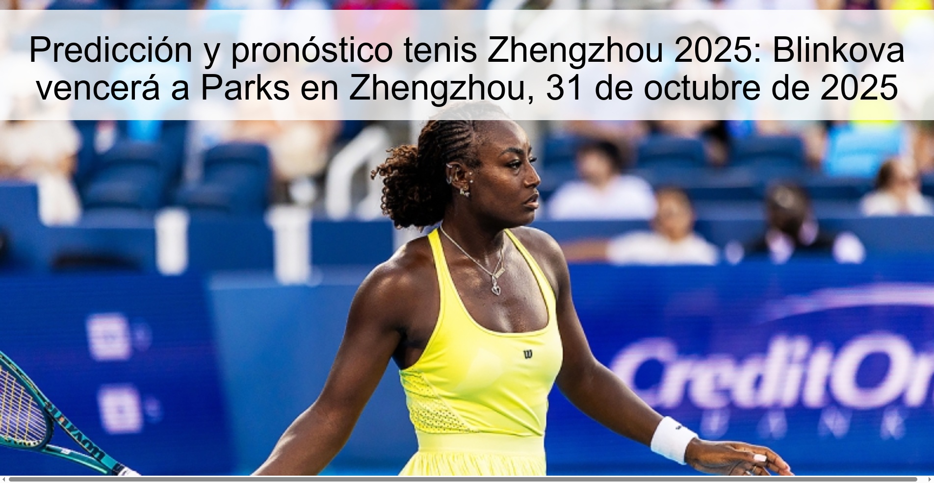 Zhengzhou 2025 tennis prediction and forecast: Blinkova will beat Parks in Zhengzhou, October 31, 2025