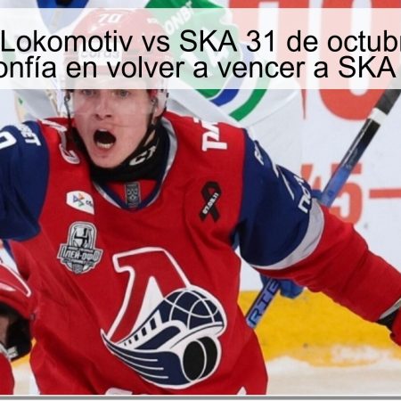 Predicción Lokomotiv vs SKA 31 de octubre de 2025: Lokomotiv confía en volver a vencer a SKA en Yaroslavl