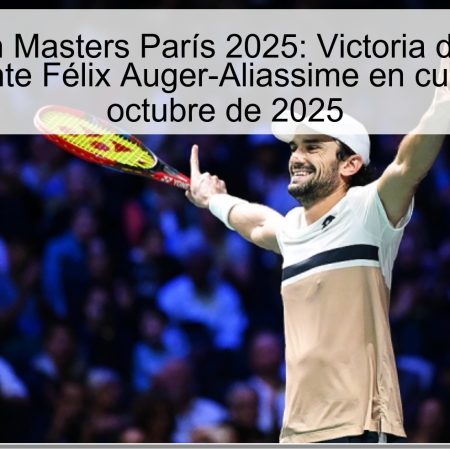 Predicción Masters París 2025: Victoria de Valentin Vacherot ante Félix Auger-Aliassime en cuartos, 31 de octubre de 2025