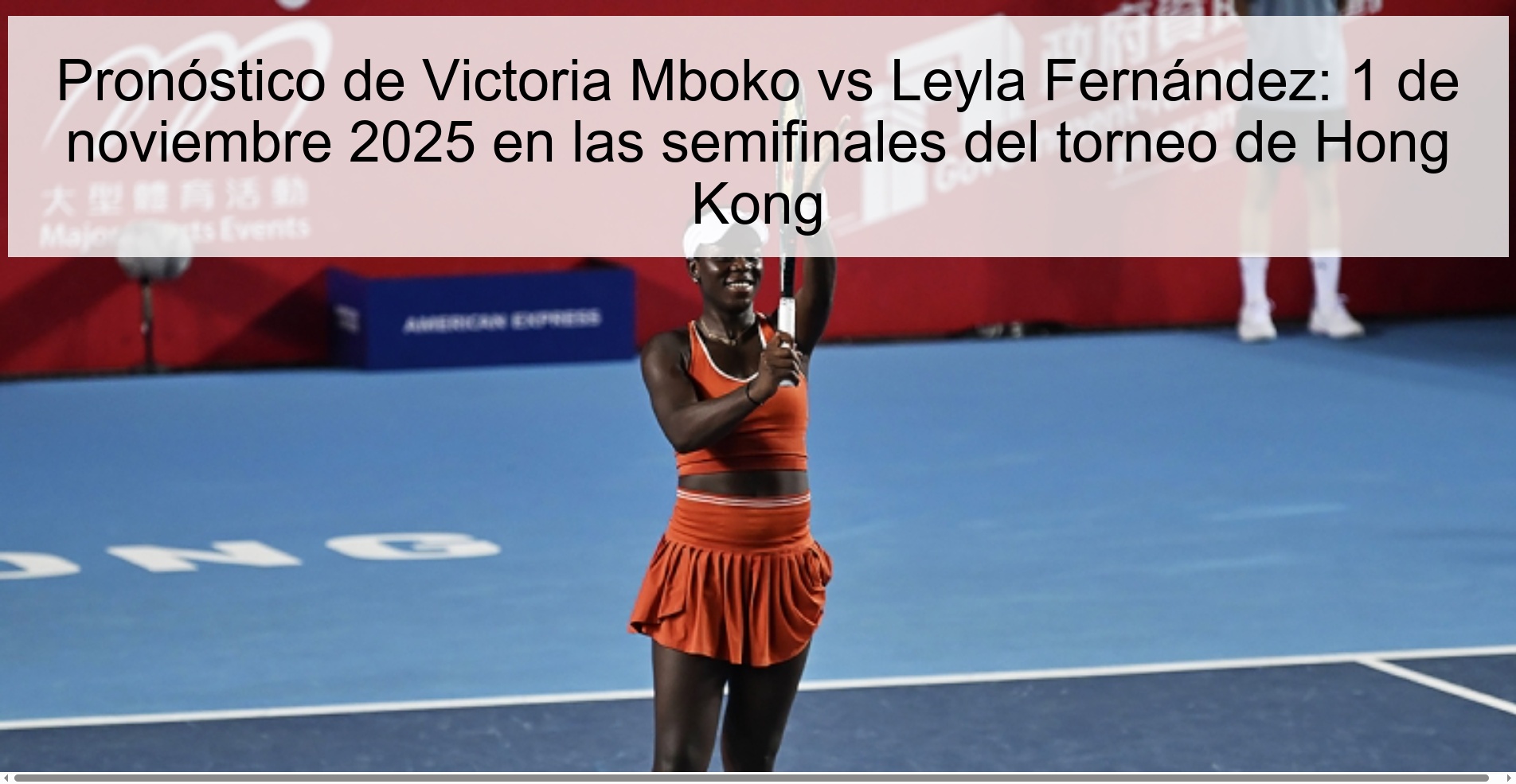 Victoria Mboko vs Leyla Fernández prediction: November 1, 2025 in the semifinals of the Hong Kong 1 tournament 318839