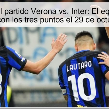 Predicción del partido Verona vs. Inter: El equipo de Milán se quedará con los tres puntos el 29 de octubre de 2025