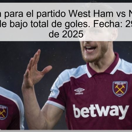 Predicción para el partido West Ham vs Newcastle: Pronóstico de bajo total de goles. Fecha: 29 de octubre de 2025