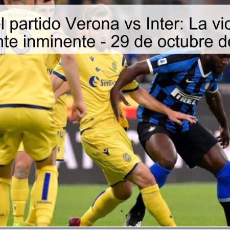 Predicción del partido Verona vs Inter: La victoria del Inter se siente inminente – 29 de octubre de 2025