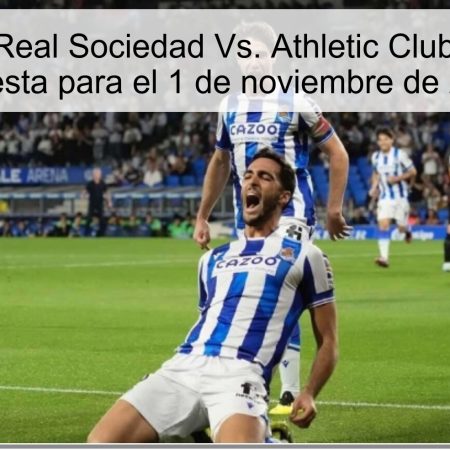 Predicción: Real Sociedad Vs. Athletic Club – Análisis y Apuesta para el 1 de noviembre de 2025