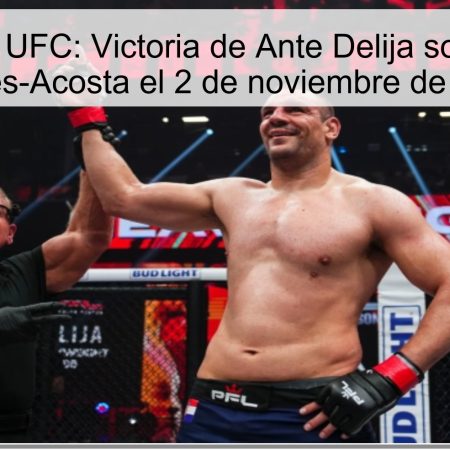 Predicción UFC: Victoria de Ante Delija sobre Waldo Cortés-Acosta el 2 de noviembre de 2025